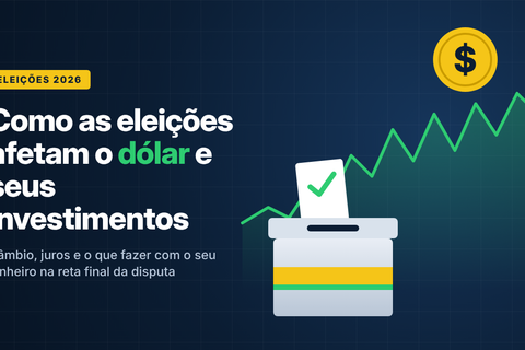 Como as eleições afetam o dólar e os investimentos no Brasil